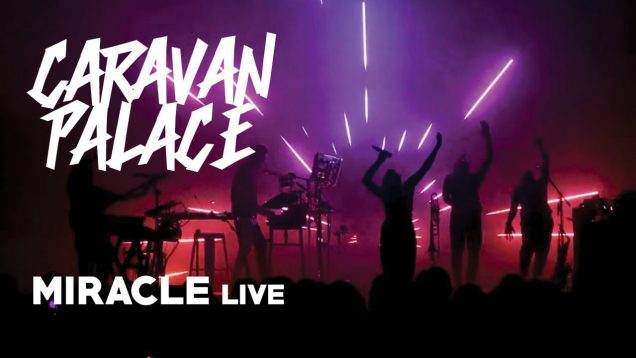 move-by-french-fanfan-clip-caravan-palace-miracle-live